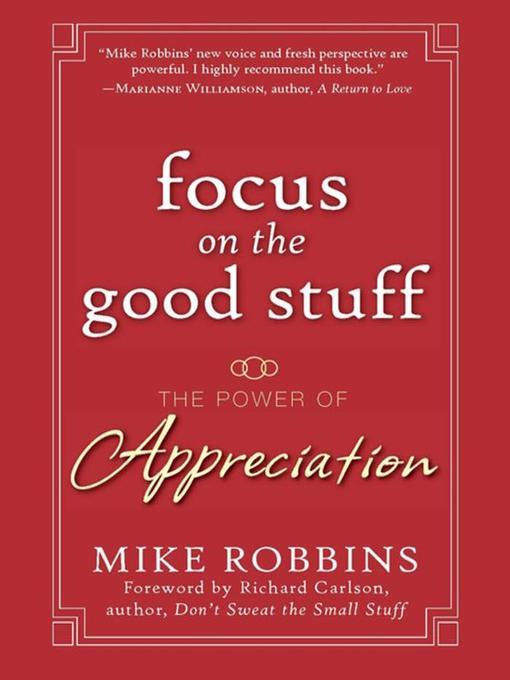 Title details for Focus on the Good Stuff by Mike Robbins - Wait list